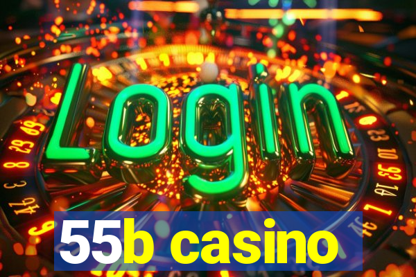 55b casino